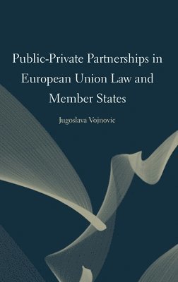 Public-Private Partnerships in European Union Law and Member States 1