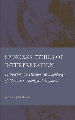 bokomslag Spinoza s Ethics of Interpretation