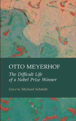 Michael Schmitt - Otto Meyerhof, Inbunden