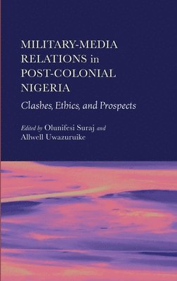 bokomslag Military-Media Relations in Post-Colonial Nigeria