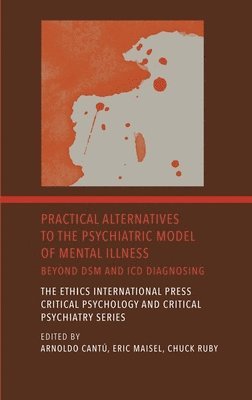 bokomslag Practical Alternatives to the Psychiatric Model of Mental Illness: Beyond DSM and ICD Diagnosing