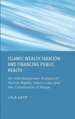 bokomslag Islamic Wealth Taxation and Financing Public Health