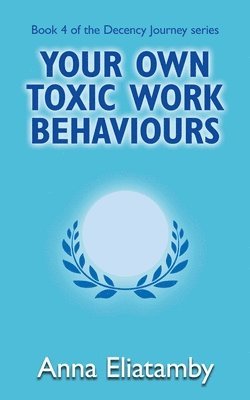 bokomslag Your Own Toxic Work Behaviours