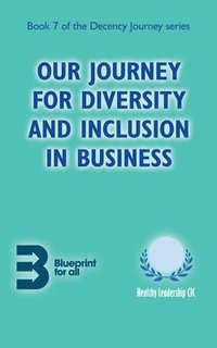 bokomslag Our Journey for Diversity and Inclusion in Business