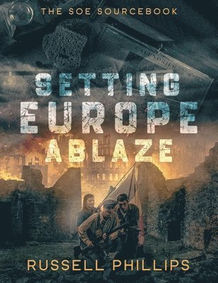 Russell Phillips - Setting Europe Ablaze, Häftad
