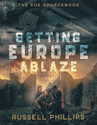 bokomslag Setting Europe Ablaze