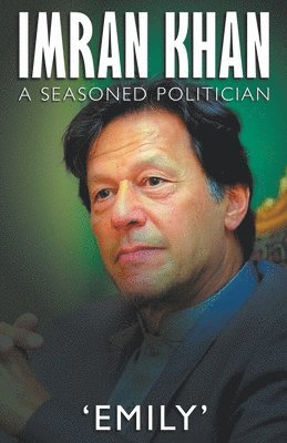 Imran Khan - A Seasoned Politician 1