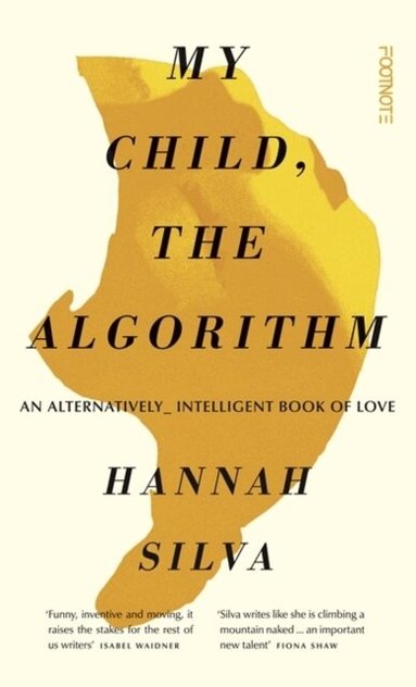 Hannah Silva - My Child, the Algorithm, Häftad
