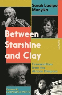 Sarah Ladipo Manyika - Between Starshine and Clay, Häftad