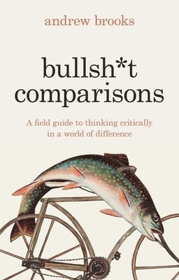 Andrew Brooks - Bullsh*t Comparisons, Inbunden