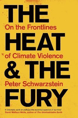 Peter Schwartzstein - Heat and the Fury, Inbunden