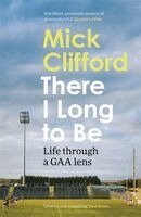 Mick Clifford - There I Long to Be, Häftad