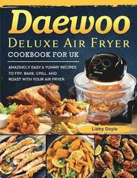 bokomslag Daewoo Deluxe Air Fryer Cookbook for UK