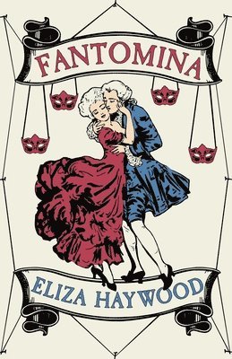 bokomslag Fantomina: Or, Love in a Maze