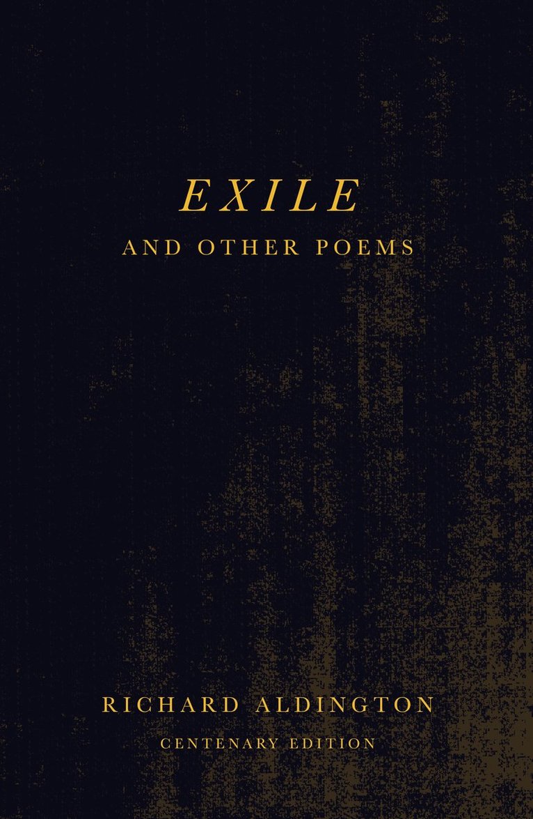 Richard Aldington, Elizabeth Vandiver, Vivien Whelpton - Exile and Other Poems, Häftad