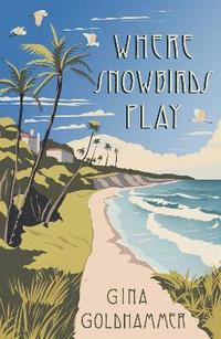bokomslag Where Snowbirds Play - limited hardback edition