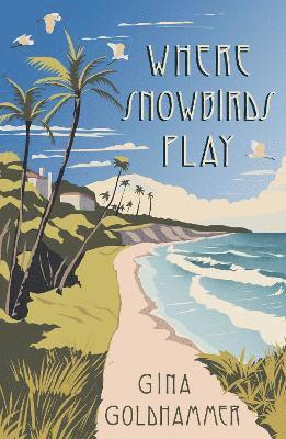 bokomslag Where Snowbirds Play - limited hardback edition