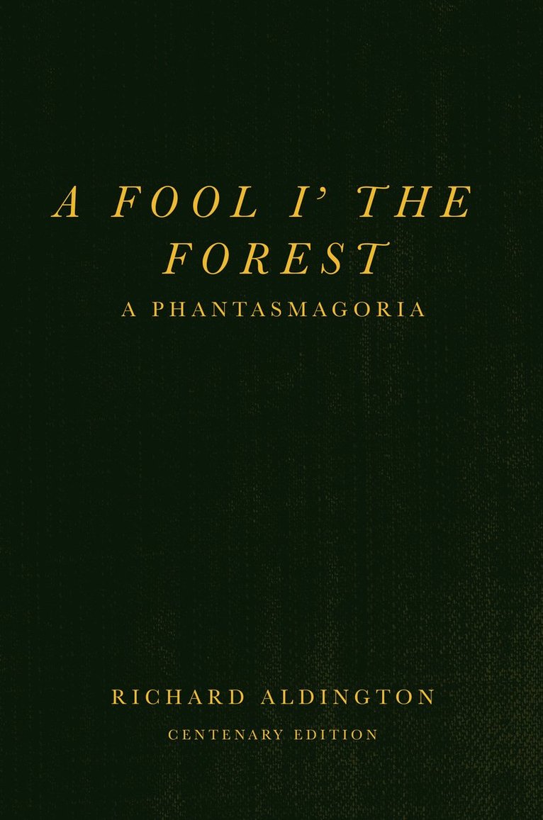 Richard Aldington, Elizabeth Vandiver, Michael Copp - Fool i’ the Forest, Häftad