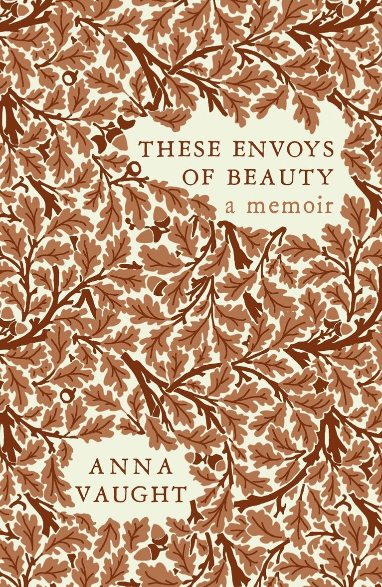 Anna Vaught - These Envoys of Beauty, Häftad