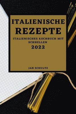 Italienische Rezepte 2022 1