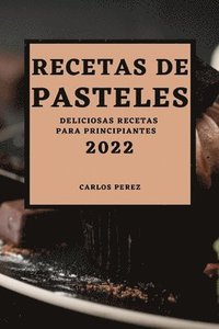 bokomslag Recetas de Pasteles 2022