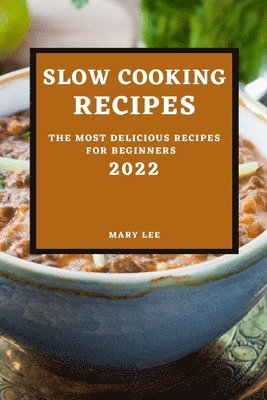 bokomslag Slow Cooking Recipes 2022