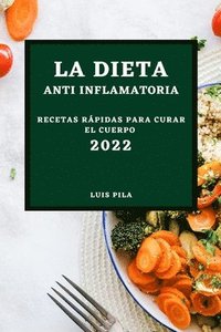 bokomslag La Dieta Anti Inflamatoria 2022