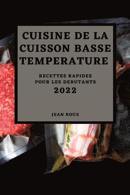 Jean Roux, JEAN ROUX - Cuisine de la Cuisson Basse Temperature 2022, Häftad