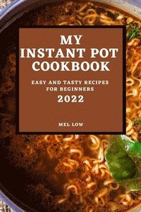 bokomslag My Instant Pot Cookbook 2022