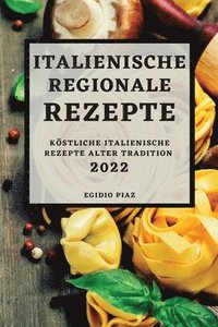 bokomslag Italienische Regionale Rezepte 2022