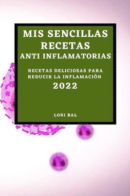 MIS Sencillas Recetas Anti Inflamatorias 2022 1