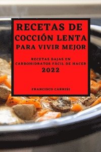 bokomslag Recetas de Cocción Lenta Para Vivir Mejor 2022