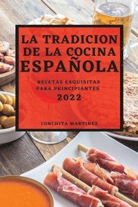 bokomslag La Tradicion de la Cocina Espaola 2022