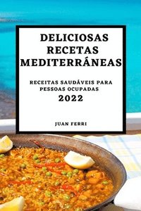 bokomslag Deliciosas Recetas Mediterrneas 2022