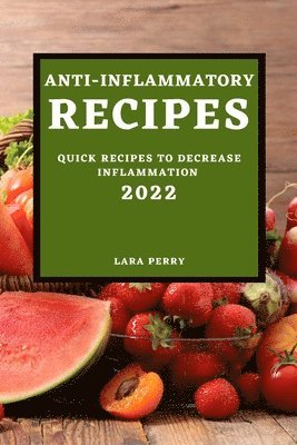 Lara Perry, LARA PERRY - Anti-Inflammatory Recipes 2022, Häftad