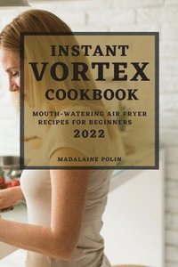 bokomslag Instant Vortex Cookbook 2022