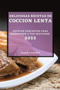 bokomslag Deliciosas Recetas de Coccion Lenta 2022