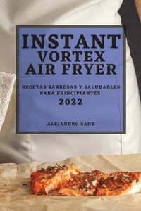 bokomslag Instant Vortex Air Fryer 2022