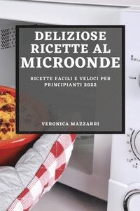 bokomslag Deliziose Ricette Al Microonde 2022
