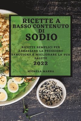 Michela Marra, MICHELA MARRA - Ricette a Basso Contenuto Di Sodio 2022, Häftad