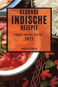 bokomslag Gesunde Indische Rezepte 2022