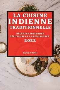 bokomslag La Cuisine Indienne Traditionnelle 2022