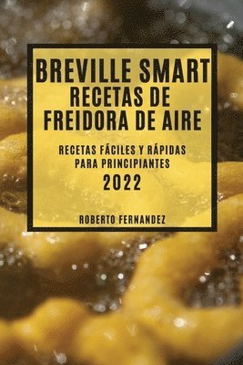 Breville Smart Recetas de Freidora de Aire 2022 1