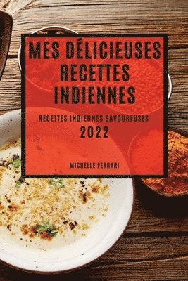 Mes Dlicieuses Recettes Indiennes 2022 1