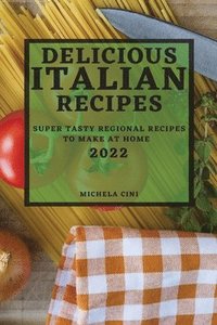bokomslag Delicious Italian Recipes 2022