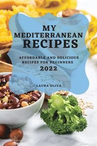 bokomslag My Mediterranean Recipes 2022