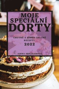 bokomslag Moje Speciln Dorty 2022