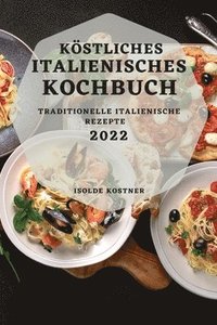 bokomslag Kstliches Italienisches Kochbuch 2022