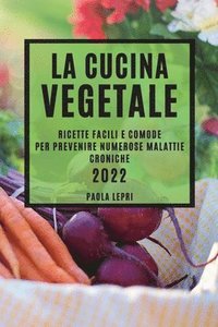 bokomslag La Cucina Vegetale 2022
