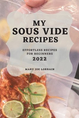 bokomslag My Sous Vide Recipes 2022